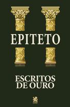 Livro - Escritos de Ouro - Epicteto