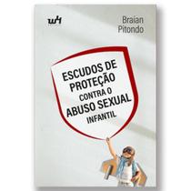 Livro escudos de proteçao contra o abuso sexual infantil, brian pitondo