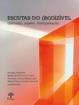 Livro - Escutas Do (In)Dizivel Livro - Escutas Do (In)Dizivel