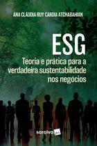 Livro - ESG: Teoria e prática para a verdadeira sustentabilidade nos negócios - 1ª edição 2024