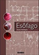 Livro Esôfago - Medicina, Anatomia e Fisiologia com Modernos Métodos Diagnósticos