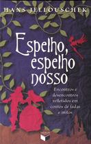 Livro - Espelho, espelho nosso
