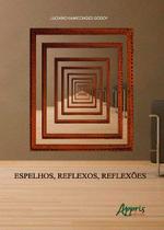 Livro - Espelhos, reflexos, reflexões Livro - Espelhos, reflexos, reflexões