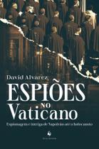 Livro - Espiões no Vaticano: Espionagem e intriga de Napoleão até o holocausto