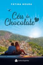 Livro Espírita - Céu de Chocolate - Romance Espírita