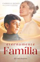 Livro Espírita - Eternamente Família - Romance Espírita