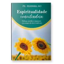 Livro Espiritualidade Conciliadora - Padre Zezinho