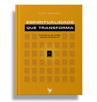 Livro Espiritualidade que Transforma - 2a Edição - Tornando-se um cristão segundo Romanos 12 - Chip Ingram - Ed. Inspire