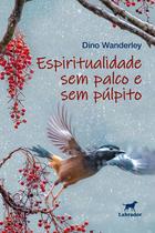 Livro - Espiritualidade sem palco e sem púlpito Livro - Espiritualidade sem palco e sem púlpito