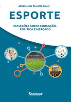 Livro - Esporte: reflexões sobre educação, política e mercado