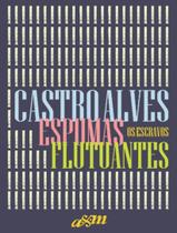 Livro - Espumas Flutuantes E Os Escravos - Capa Dura - LANDMARK Livro - Espumas Flutuantes E Os Escravos - Capa Dura - LANDMARK