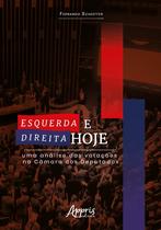 Livro - Esquerda e direita hoje: uma análise das votações na câmara dos deputados