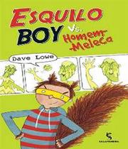 Livro Esquilo Boy Vs. Homem-Meleca - Salamandra - Moderna