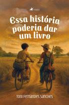 Livro - Essa História Poderia Dar Um Livro Livro - Essa História Poderia Dar Um Livro