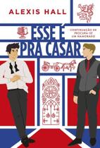 Livro Esse é pra Casar Alexis Hall Livro Esse é pra Casar Alexis Hall