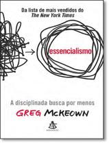 Livro Essencialismo A Disciplinada Busca por Menos Greg McKeown