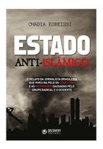 Livro Estado Anti-islâmico: O Relato Impactante dos Conflitos e Distorções Causadas pelo Grupo Radical e o Ocidente - Discovery