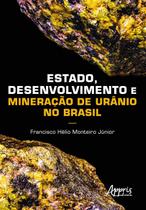 Livro - Estado, desenvolvimento e mineração de urânio no Brasil Livro - Estado, desenvolvimento e mineração de urânio no Brasil