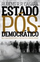 Livro - Estado pós-democrático: Neo-obscurantismo e gestão dos indesejáveis Livro - Estado pós-democrático: Neo-obscurantismo e gestão dos indesejáveis