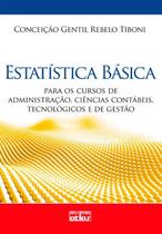Livro - Estatística Básica: Para Os Cursos De Administração, Ciências Contábeis, Tecnológicos E De Gestão
