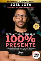 Livro - Esteja, viva, permaneça 100% Presente