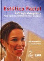 Livro - Estética Facial - A Cirurgia Ortognática - Passo a Passo para Ortodontistas e Cirurgiões