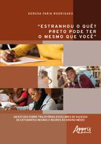 Livro - “Estranhou o quê? Preto Pode Ter o Mesmo que Você”