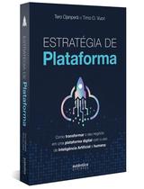 Livro - Estratégia de plataforma: Como transformar o seu negócio em uma plataforma digital com o uso de Inteligência Artificial e humana Livro - Estratégia de plataforma: Como transformar o seu negócio em uma plataforma digital com o uso de Inteligência Artificial e humana
