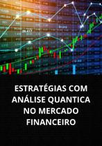 Livro estratégias com análise quantica no mercado financeiro Livro estratégias com análise quantica no mercado financeiro