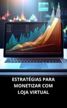 Livro estratégias para monetizar com loja virtual Livro estratégias para monetizar com loja virtual