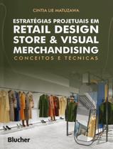 Livro - Estrategias Projetuais Em Retail Design Store & Visual Merchandising - EDGARD BLUCHER