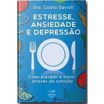 Livro estresse, ansiedade e depressão dra. gisela savioli os males do seculo 21