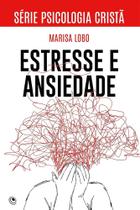 Livro estresse e ansiedade marisa lobo Livro estresse e ansiedade marisa lobo