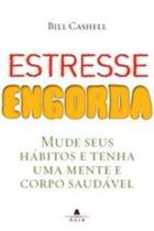 Livro Estresse Engorda (Bill Cashell)
