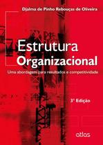 Livro - Estrutura Organizacional: Uma Abordagem Para Resultados E Competitividade