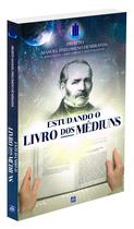 Livro - Estudando o Livro dos Médiuns Livro - Estudando o Livro dos Médiuns