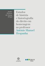 Livro - Estudos de história e historiografia do direito em homenagem ao professor António Manuel Hespanha