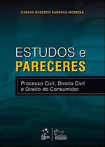 Livro - Estudos e Pareceres - Processo Civil, Direito Civil e Direito do Consumidor