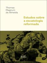 Livro - Estudos Sobre A Escatologia Reformada