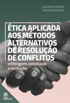 Livro - Ética aplicada aos métodos alternativos de resolução de conflitos: