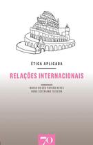 Livro Etica Aplicada - Relacoes Internacionais