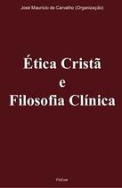 Livro - Ética cristã e filosofia clínica Livro - Ética cristã e filosofia clínica