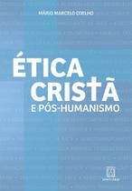 Livro - Ética cristã e pós-humanismo