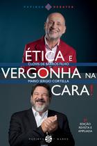 Livro - Ética e vergonha na cara! - 2ª EDIÇÃO REVISTA E AMPLIADA Livro - Ética e vergonha na cara! - 2ª EDIÇÃO REVISTA E AMPLIADA