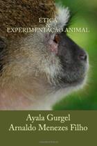 Livro - Ética & experimentação animal