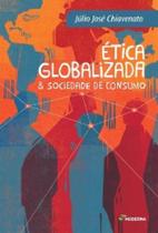 Livro - Ética globalizada & sociedade de consumo