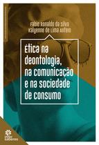Livro - Ética na deontologia, na comunicação e na sociedade de consumo