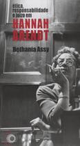 Livro - Ética, responsabilidade e juízo em Hannah Arendt