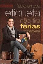 Livro - Etiqueta não tira férias Livro - Etiqueta não tira férias