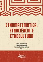 Livro - Etnomatemática, etnociência e etnocultura Livro - Etnomatemática, etnociência e etnocultura